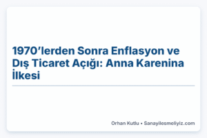 1970’lerden Sonra Enflasyon ve Dış Ticaret Açığı: Anna Karenina İlkesi