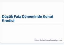 Düşük Faiz Döneminde Konut Kredisi