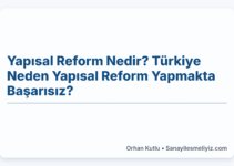 Yapısal Reform Nedir? Türkiye Neden Yapısal Reform Yapmakta Başarısız?