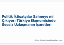 Politik İktisatçılar Sahneye mi Çıkıyor: Türkiye Ekonomisinde Sessiz Uzlaşmanın İşaretleri Politik İktisatçılar Sahneye mi Çıkıyor: Türkiye Ekonomisinde Sessiz Uzlaşmanın İşaretleri