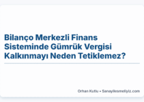 Bilanço Merkezli Finans Sisteminde Gümrük Vergisi Kalkınmayı Neden Tetiklemez? Bilanço Merkezli Finans Sisteminde Gümrük Vergisi Kalkınmayı Neden Tetiklemez?