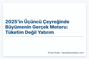2025’in Üçüncü Çeyreğinde Büyümenin Gerçek Motoru: Tüketim Değil Yatırım 2025’in Üçüncü Çeyreğinde Büyümenin Gerçek Motoru: Tüketim Değil Yatırım
