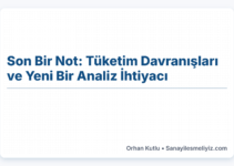 Son Bir Not: Tüketim Davranışları ve Yeni Bir Analiz İhtiyacı
